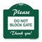 Signmission Designer Series Please Do Not Block Gate, Green & White Aluminum Sign, 18" x 18", GW-1818-23281 A-DES-GW-1818-23281 - alternate 1